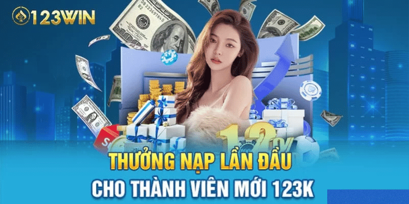 Cách tham gia khuyến mãi  "Nạp đầu thưởng 119K tại 123Win"