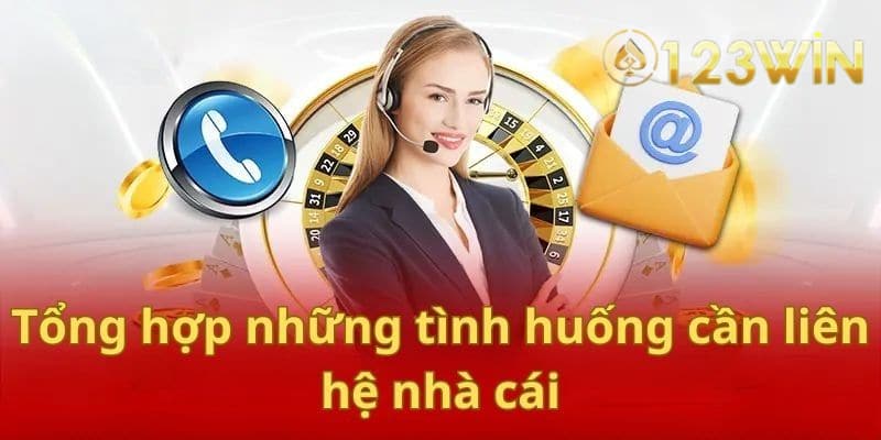 Khi nào cần liên hệ 123win